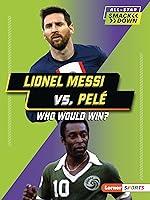 Algopix Similar Product 15 - Lionel Messi vs Pel Who Would Win