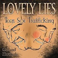 Algopix Similar Product 2 - Lovely Lies: Teen Sex Trafficking