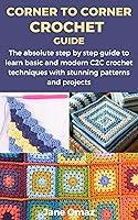 Algopix Similar Product 5 - CORNER TO CORNER CROCHET GUIDE The