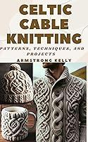 Algopix Similar Product 12 - CELTIC CABLE KNITTING Patterns