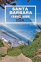 Algopix Similar Product 12 - SANTA BARBARA TRAVEL GUIDE 2024