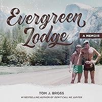 Algopix Similar Product 18 - Evergreen Lodge: A Memoir