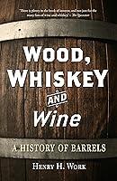 Algopix Similar Product 5 - Wood Whiskey and Wine A History of