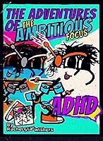 Algopix Similar Product 4 - The Adventures of THE AMBITIOUS FOCUS