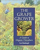 Algopix Similar Product 13 - The Grape Grower A Guide to Organic