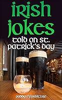 Algopix Similar Product 16 - Irish Jokes Irish Jokes Told on Saint