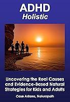 Algopix Similar Product 15 - ADHD Holistic Uncovering the Real