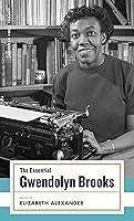 Algopix Similar Product 17 - The Essential Gwendolyn Brooks