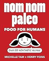 Algopix Similar Product 16 - Nom Nom Paleo Food for Humans Volume