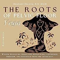 Algopix Similar Product 14 - The Roots of Pelvic Floor Yoga Women