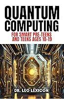 Algopix Similar Product 8 - QUANTUM COMPUTING for Smart PreTeens