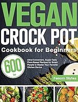 Algopix Similar Product 17 - Vegan Crock Pot Cookbook for Beginners