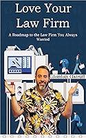 Algopix Similar Product 17 - Love Your Law Firm  A Roadmap to the