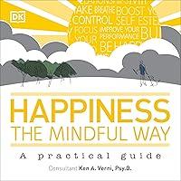 Algopix Similar Product 9 - Happiness the Mindful Way A Practical