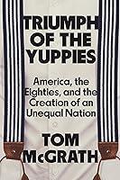 Algopix Similar Product 18 - Triumph of the Yuppies America the