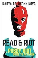 Algopix Similar Product 5 - Read  Riot A Pussy Riot Guide to