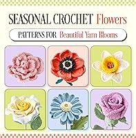 Algopix Similar Product 7 - Seasonal Crochet Flowers Patterns for