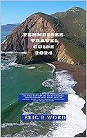 Algopix Similar Product 8 - TENNESSEE TRAVEL GUIDE 2024 Tennessee