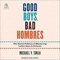 Algopix Similar Product 17 - Good Boys Bad Hombres The Racial