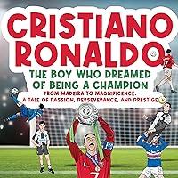 Algopix Similar Product 1 - Cristiano Ronaldo The Boy Who Dreamed