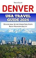 Algopix Similar Product 11 - DENVER USA TRAVEL GUIDE 2024 Denver