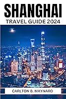 Algopix Similar Product 17 - Shanghai Travel Guide 2024 The