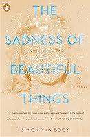 Algopix Similar Product 11 - The Sadness of Beautiful Things: Stories