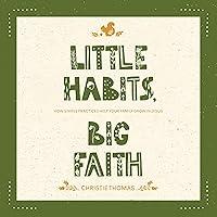 Algopix Similar Product 9 - Little Habits Big Faith How Simple