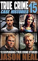 Algopix Similar Product 19 - True Crime Case Histories  Volume 15