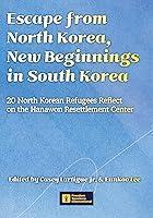 Algopix Similar Product 17 - Escape from North Korea New Beginnings