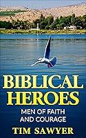 Algopix Similar Product 9 - BIBLICAL HEROES MEN OF FAITH AND