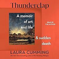 Algopix Similar Product 6 - Thunderclap A Memoir of Art and Life