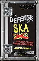 Algopix Similar Product 8 - In Defense of Ska: Expanded 2nd Edition