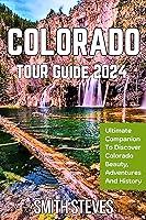 Algopix Similar Product 14 - COLORADO TOUR GUIDE 2024 Ultimate