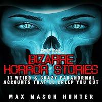 Algopix Similar Product 15 - Bizarre Horror Stories 11 Weird 