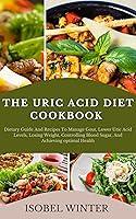 Algopix Similar Product 14 - The Uric Acid Diet Cookbook Dietary