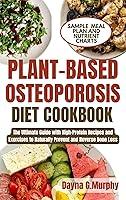 Algopix Similar Product 3 - PLANTBASED OSTEOPOROSIS DIET COOKBOOK