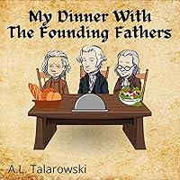 Algopix Similar Product 9 - My Dinner with the Founding Fathers A