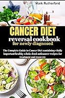 Algopix Similar Product 9 - Cancer diet reversal cookbook for newly