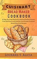 Algopix Similar Product 8 - Cuisinart Bread Maker Cookbook A