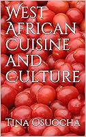 Algopix Similar Product 8 - West African Cuisine and Culture An