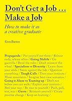 Algopix Similar Product 12 - Dont Get a Job Make a Job How to