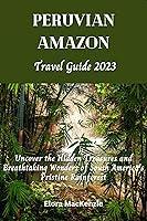 Algopix Similar Product 7 - Peruvian Amazon Travel Guide 2023