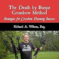 Algopix Similar Product 14 - The Death by Bunjie Crossbow Method