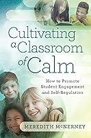 Algopix Similar Product 14 - Cultivating a Classroom of Calm How to
