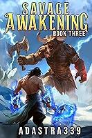 Algopix Similar Product 15 - Savage Awakening 3 A LitRPG Apocalypse