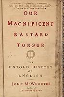 Algopix Similar Product 20 - Our Magnificent Bastard Tongue The