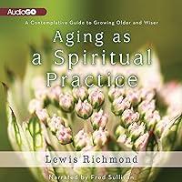Algopix Similar Product 8 - Aging as a Spiritual Practice A