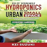 Algopix Similar Product 3 - DIY Hydroponics in an Urban Small