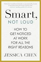 Algopix Similar Product 13 - Smart Not Loud How to Get Noticed at